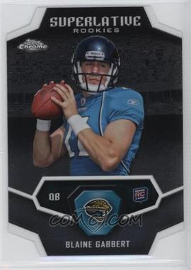 2011 Topps Chrome - Superlative Rookies #SR-BG - Blaine Gabbert