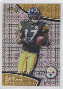 2011 Topps Finest - [Base] - X-Fractor #4 - Mike Wallace /399