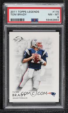 2011 Topps Gridiron Legends - [Base] #115 - Tom Brady [PSA 8 NM‑MT]