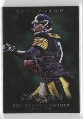 2011 Topps Inception - [Base] - Green #83 - Ben Roethlisberger /75 [EX to NM]