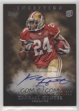 2011 Topps Inception - [Base] #128 - Kendall Hunter /600