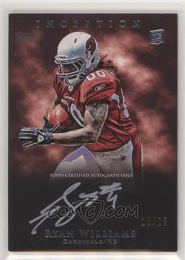 2011 Topps Inception - Rookie Silver Signings #SS-RW - Ryan Williams /25