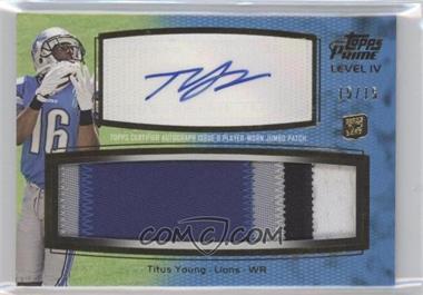 2011 Topps Prime - Level IV Autographed Jumbo Patch #PIV-TY - Titus Young /15