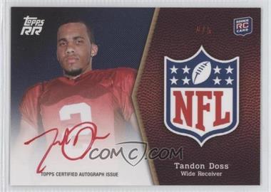 2011 Topps Rising Rookies - NFL Shield Rookie Autographs - Red Ink #SRA-TD - Tandon Doss /5