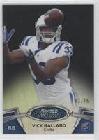 Vick Ballard #/75