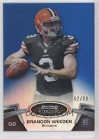 Brandon Weeden #/99