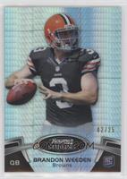 Brandon Weeden #/25