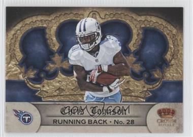 2012 Crown Royale - [Base] - Retail Uncut Crown #38 - Chris Johnson