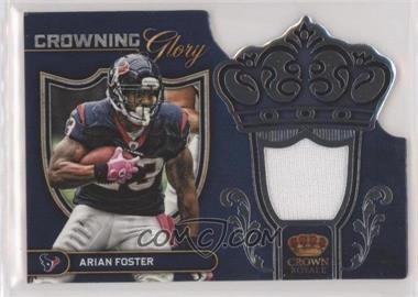 2012 Crown Royale - Crowning Glory Materials #3 - Arian Foster /99