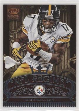 2012 Crown Royale - NFL Regime #2 - Mike Wallace