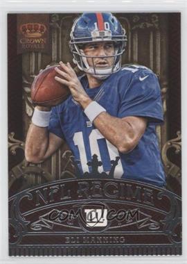 2012 Crown Royale - NFL Regime #24 - Eli Manning