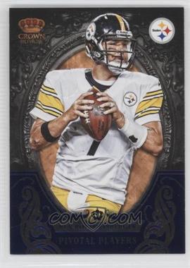 2012 Crown Royale - Pivotal Players - Blue #4 - Ben Roethlisberger /25