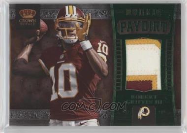 2012 Crown Royale - Rookie Paydirt Materials - Green Prime #26 - Robert Griffin III /49