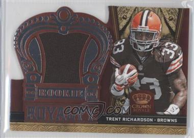 2012 Crown Royale - Rookie Royalty Materials #35 - Trent Richardson /149