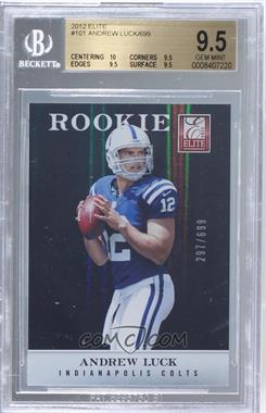 2012 Elite - [Base] #101 - Andrew Luck /699 [BGS 9.5 GEM MINT]