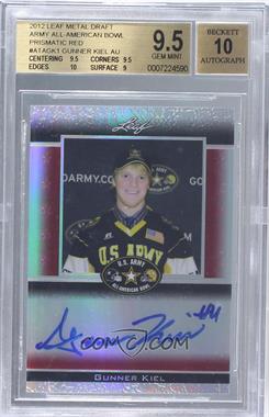 2012 Leaf Metal Draft - Army All-American Bowl - Red Prismatic #ATA-GK1 - Gunner Kiel /5 [BGS 9.5 GEM MINT]