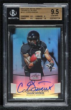 2012 Leaf Metal Draft - [Base] - Silver #CG1 - Chris Givens /99 [BGS 9.5 GEM MINT]