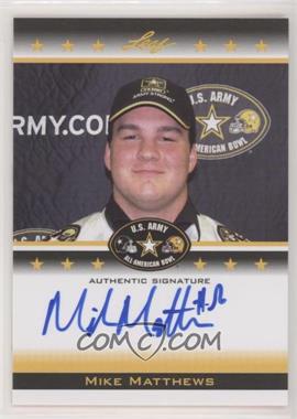 2012 Leaf U.S. Army All-American Bowl - Bowl Selection Tour Autographs #TA-MM1 - Mike Matthews /125
