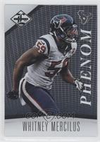 Phenom - Whitney Mercilus #/299