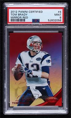 2012 Panini Certified - [Base] - Mirror Red #4 - Tom Brady /250 [PSA 9 MINT]