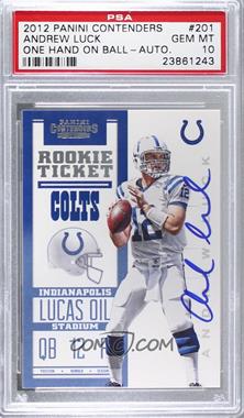 2012 Panini Contenders - [Base] #201.1 - Rookie Ticket RPS - Andrew Luck (Ball in Right Hand) /550 [PSA 10 GEM MT]