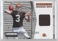 Rookie Gridiron Gems - Brandon Weeden #/249