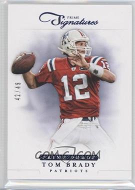 2012 Panini Prime Signatures - [Base] - Prime Proof Blue #1 - Tom Brady /49