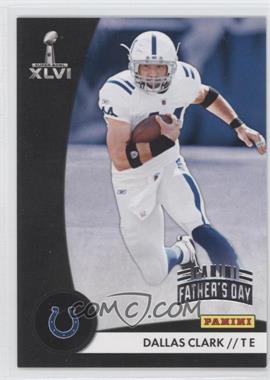 2012 Panini Super Bowl XLVI - Indianapolis Colts - Father's Day #3 - Dallas Clark /5