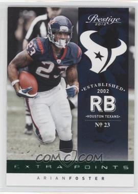 2012 Playoff Prestige - [Base] - Extra Points Green #76 - Arian Foster /25 [Noted]