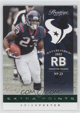 2012 Playoff Prestige - [Base] - Extra Points Green #76 - Arian Foster /25