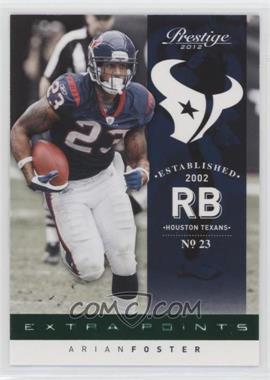 2012 Playoff Prestige - [Base] - Extra Points Green #76 - Arian Foster /25