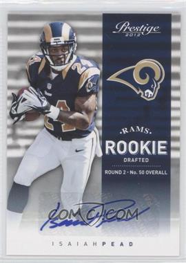 2012 Playoff Prestige - [Base] - Signatures #247 - Rookie - Isaiah Pead /499