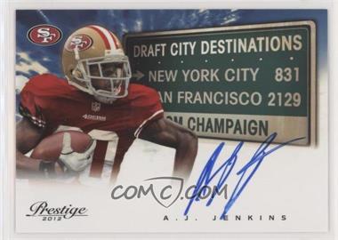 2012 Playoff Prestige - Draft City Destinations - Signatures #1 - A.J. Jenkins