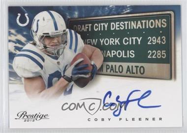 2012 Playoff Prestige - Draft City Destinations - Signatures #16 - Coby Fleener