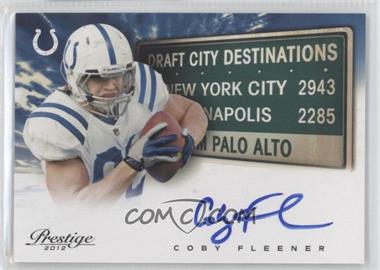 2012 Playoff Prestige - Draft City Destinations - Signatures #16 - Coby Fleener