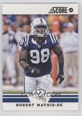 2012 Score - [Base] - Glossy #300 - Robert Mathis