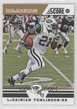 2012 Score - [Base] - Gold Zone #220 - LaDainian Tomlinson