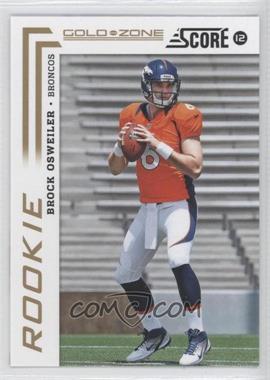 2012 Score - [Base] - Gold Zone #310 - Brock Osweiler