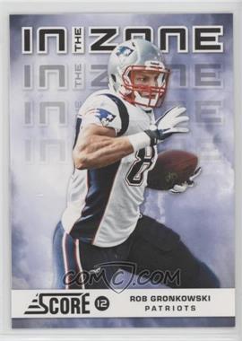 2012 Score - In the Zone #2 - Rob Gronkowski