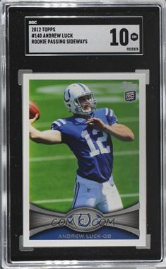2012 Topps - [Base] #140.1 - Andrew Luck (Ball Partly Out of Frame) [SGC 10 GEM]