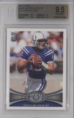 2012 Topps - [Base] #140.4 - SP Image Variation - Andrew Luck (Ball in Both Hands) [BGS 9.5 GEM MINT]