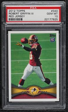 2012 Topps - [Base] #340.1 - Robert Griffin III (Throwing) [PSA 10 GEM MT]