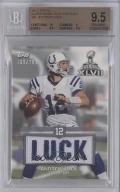 2012 Topps - Factory Set Super Bowl XLVII Commemorative Jersey Nameplate Patch #SBP-AL - Andrew Luck /200 [BGS 9.5 GEM MINT]