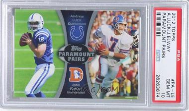 2012 Topps - Paramount Pairs #PA-LE - Andrew Luck, John Elway [PSA 10 GEM MT]