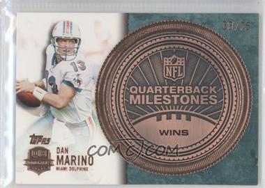 2012 Topps - QB Immortals Quarterback Milestones Wins - Bronze #QMW-DM - Dan Marino /75