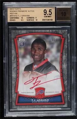 2012 Topps - Rookie Premiere Autographs - Red Ink #RPA-TG - T.J. Graham /10 [BGS 9.5 GEM MINT]