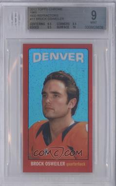 2012 Topps Chrome - 1965 Design - Red Border Refractor #11 - Brock Osweiler /75 [BGS 9 MINT]