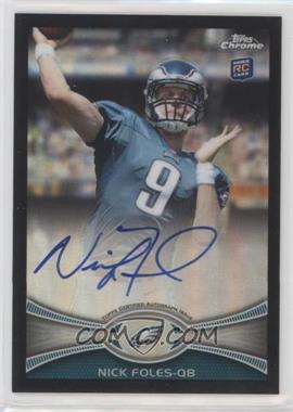 2012 Topps Chrome - [Base] - Black Refractor Rookie Autographs #153 - Nick Foles /25 [EX to NM]