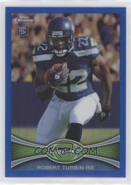 2012 Topps Chrome - [Base] - Blue Refractor #68 - Robert Turbin /199