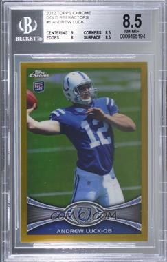 2012 Topps Chrome - [Base] - Gold Border Refractor #1 - Andrew Luck /50 [BGS 8.5 NM‑MT+]